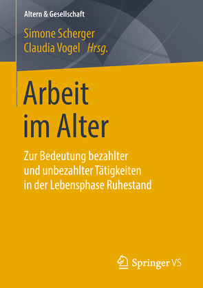 Arbeit im Alter von Scherger,  Simone, Vogel,  Claudia