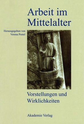 Arbeit im Mittelalter von Postel,  Verena