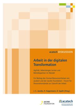 Arbeit in der digitalen Transformation von Jacobs,  Joh. Christian, Kagermann,  Henning, Spath,  Dieter