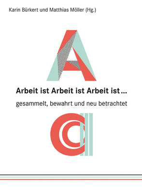 Arbeit ist Arbeit ist Arbeit ist … von Bürkert,  Karin, Möller,  Matthias