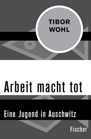 Arbeit macht tot von Ortmeyer,  Benjamin, Wohl,  Tibor