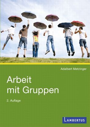 Arbeit mit Gruppen von Metzinger,  Adalbert