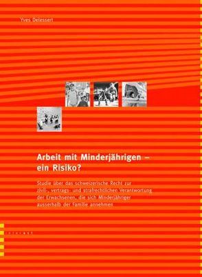 Arbeit mit Minderjährigen – ein Risiko? von Delessert,  Yves