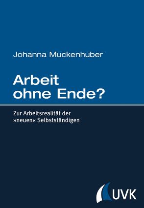 Arbeit ohne Ende? von Muckenhuber,  Johanna