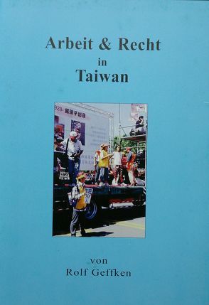 Arbeit & Recht in Taiwan von Geffken,  Dr. Rolf