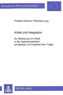 Arbeit und Integration von Haunert,  Friedrich, Lang,  Reinhard