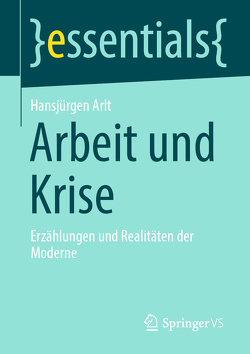 Arbeit und Krise von Arlt,  Hansjürgen