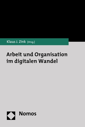 Arbeit und Organisation im digitalen Wandel von Zink,  Klaus J.
