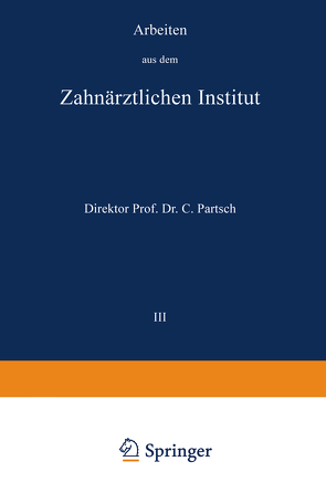 Arbeiten aus dem Zahnärztlichen Institut der Universität Breslau von Partsch,  Carl