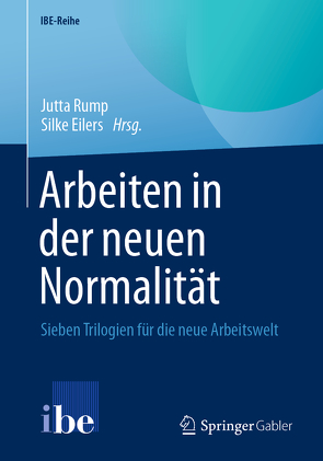 Arbeiten in der neuen Normalität von Eilers,  Silke, Rump,  Jutta