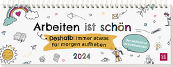 Arbeiten ist schön. Deshalb: immer etwas für morgen aufheben – Der ultimative Kritzelkalender 2024 von Groh Verlag