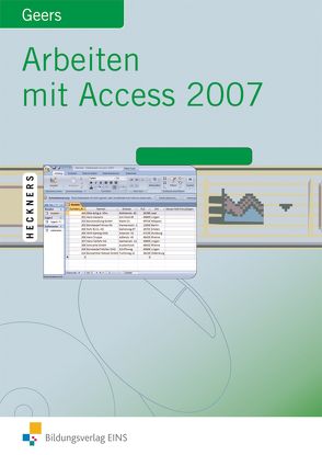 Arbeiten mit Access 2007 von Geers,  Werner