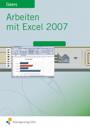 Arbeiten mit Excel 2007 von Geers,  Werner