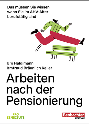 Arbeiten nach der Pensionierung von Bräunlich Keller,  Irmtraud, Haldimann,  Urs