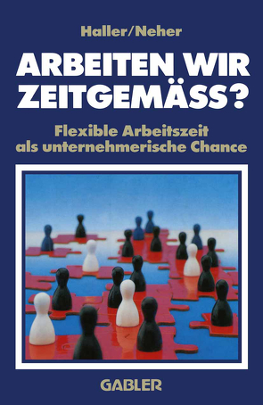 Arbeiten wir zeitgemäss? von Haller,  Willi, Neher,  Hermann