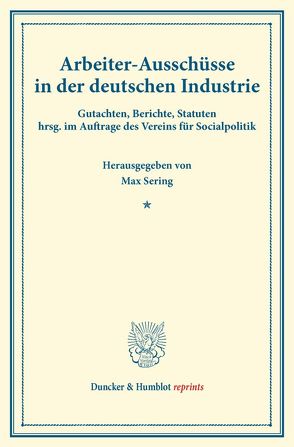 Arbeiter-Ausschüsse in der deutschen Industrie. von Sering,  Max