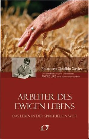 Arbeiter des ewigen Lebens von Xavier,  Chico, Xavier,  Francisco Cândido