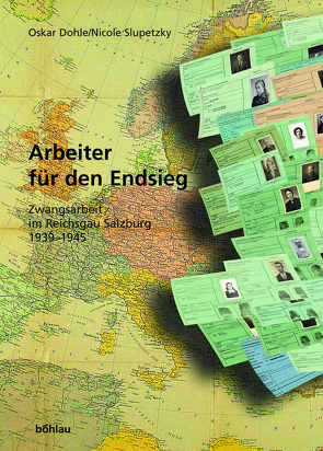 Arbeiter für den Endsieg von Dohle,  Oskar, Kriechbaumer,  Robert, Slupetzky,  Nicole