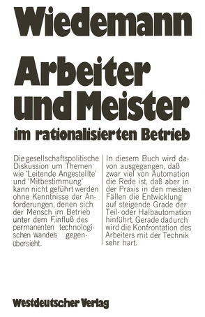 Arbeiter und Meister im rationalisierten Betrieb von Wiedemann,  Herbert