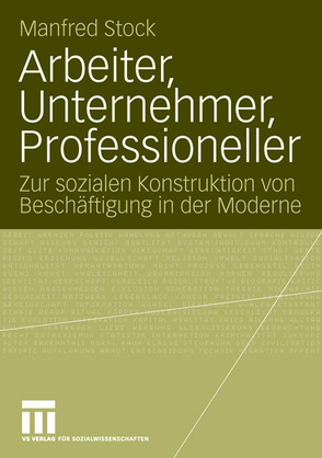 Arbeiter, Unternehmer, Professioneller von Stock,  Manfred