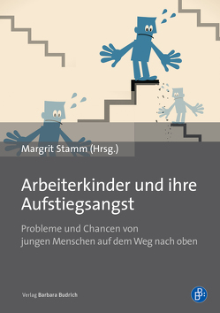 Arbeiterkinder und ihre Aufstiegsangst von Stamm,  Margrit