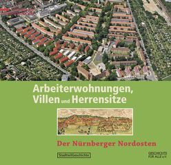 Arbeiterwohnungen, Villen und Herrensitze von Mittenhuber,  Martina, Schmidt,  Alexander, Windsheimer,  Bernd