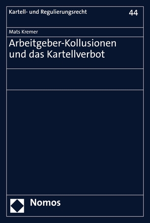 Arbeitgeber-Kollusionen und das Kartellverbot von Kremer,  Mats