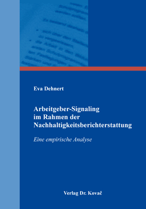 Arbeitgeber-Signaling im Rahmen der Nachhaltigkeitsberichterstattung von Dehnert,  Eva