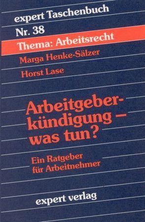 Arbeitgeberkündigung – was tun? von Henke-Sälzer,  Marga, Lase,  Horst