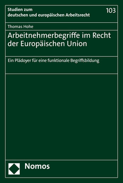 Arbeitnehmerbegriffe im Recht der Europäischen Union von Hohe,  Thomas