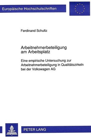 Arbeitnehmerbeteiligung am Arbeitsplatz von Schultz,  Ferdinand