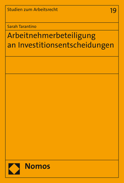 Arbeitnehmerbeteiligung an Investitionsentscheidungen von Tarantino,  Sarah