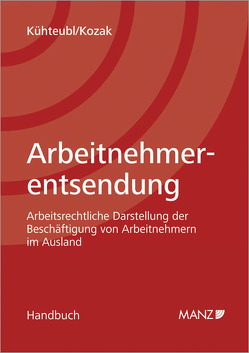 Arbeitnehmerentsendung von Kozak,  Wolfgang, Kühteubl,  Stefan