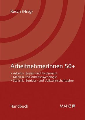 ArbeitnehmerInnen 50+ von Resch,  Reinhard