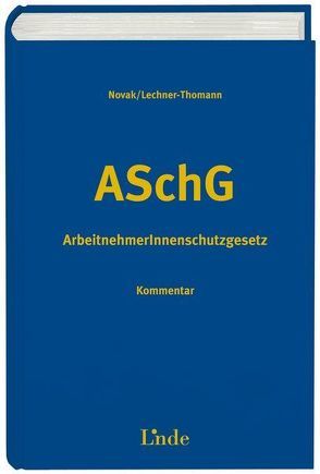 ArbeitnehmerInnenschutzgesetz von Lechner-Thomann,  Andrea, Novak,  Renate