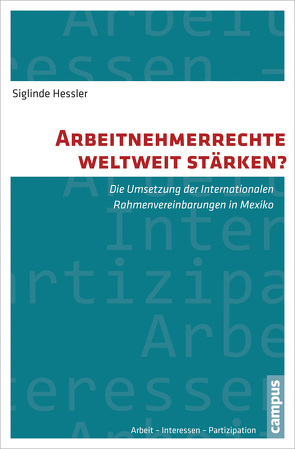 Arbeitnehmerrechte weltweit stärken? von Hessler,  Siglinde