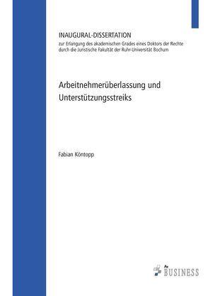 Arbeitnehmerüberlassung und Unterstützungsstreiks von Köntopp,  Fabian