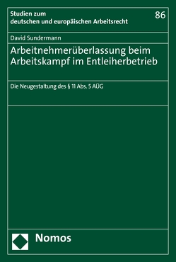 Arbeitnehmerüberlassung beim Arbeitskampf im Entleiherbetrieb von Sundermann,  David