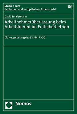 Arbeitnehmerüberlassung beim Arbeitskampf im Entleiherbetrieb von Sundermann,  David