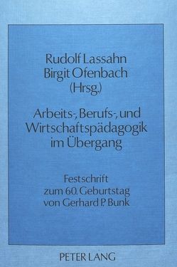 Arbeits-, Berufs- und Wirtschaftspädagogik im Übergang von Lassahn,  Rudolf, Ofenbach,  Birgit