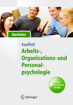 Arbeits-, Organisations- und Personalpsychologie für Bachelor. Lesen, Hören, Lernen im Web von Kauffeld,  Simone