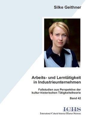 Arbeits- und Lerntätigkeit in Industrieunternehmen von Geithner,  Silke