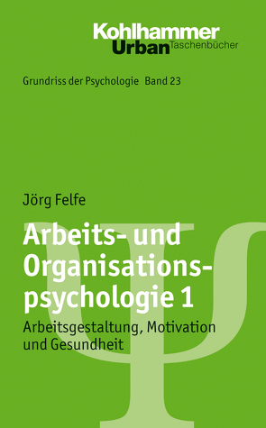 Arbeits- und Organisationspsychologie 1 von Felfe,  Jörg, Leplow,  Bernd, von Salisch,  Maria