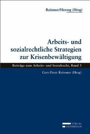 Arbeits- und sozialrechtliche Strategien zur Krisenbewältigung von Herzeg,  Christoph, Reissner,  Gert P