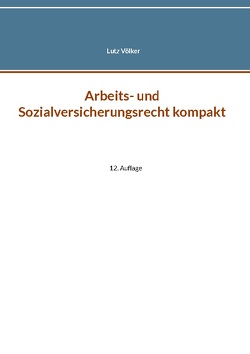 Arbeits- und Sozialversicherungsrecht kompakt von Völker,  Lutz