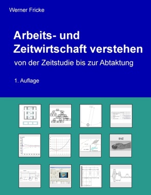 Arbeits- und Zeitwirtschaft verstehen von Fricke,  Werner