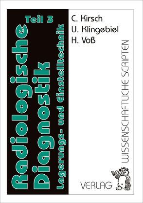 Arbeitsanweisungen Radiologische Diagnostik / Radiologische Diagnostik Teil 3 von Kirsch,  Christiane, Klingebiel,  Ursula, Voss,  Heiderose, Wickel,  Beatrice