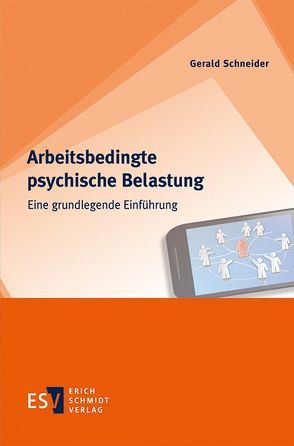 Arbeitsbedingte psychische Belastung von Schneider,  Gerald