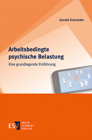 Arbeitsbedingte Psychische Belastung von Schneider,  Gerald