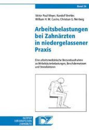 Arbeitsbelastung bei Zahnärzten in niedergelassener Praxis von Brehler,  Randolf, Castro,  William H, Meyer,  Victor P, Micheelis,  Wolfgang, Nentwig,  Christian G